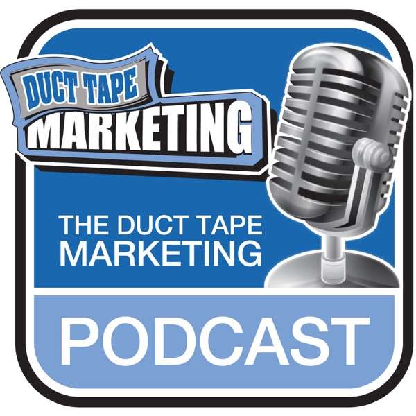 The Duct Tape Marketing Podcast