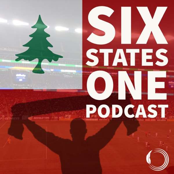 Six States One Podcast – A Show About The New England Revolution