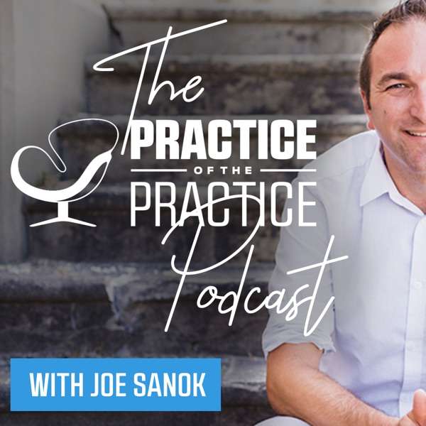 The Practice of the Practice Podcast | Innovative Ideas to Start, Grow, and Scale a Private Practice