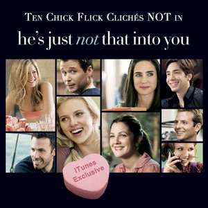 “He’s Just Not That Into You: Ten Chick Flick Cliches that are NOT in this movie”