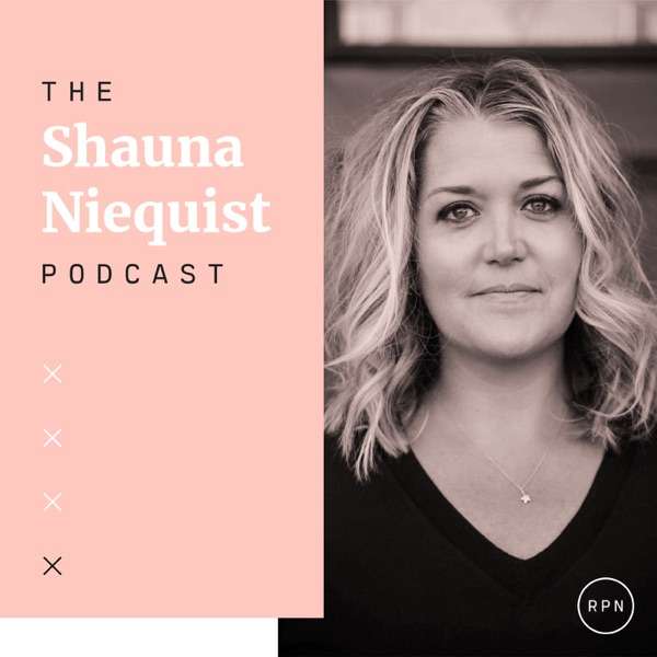The Shauna Niequist Podcast