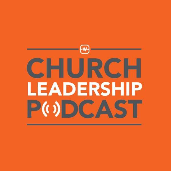 Watermark’s Church Leadership Podcast