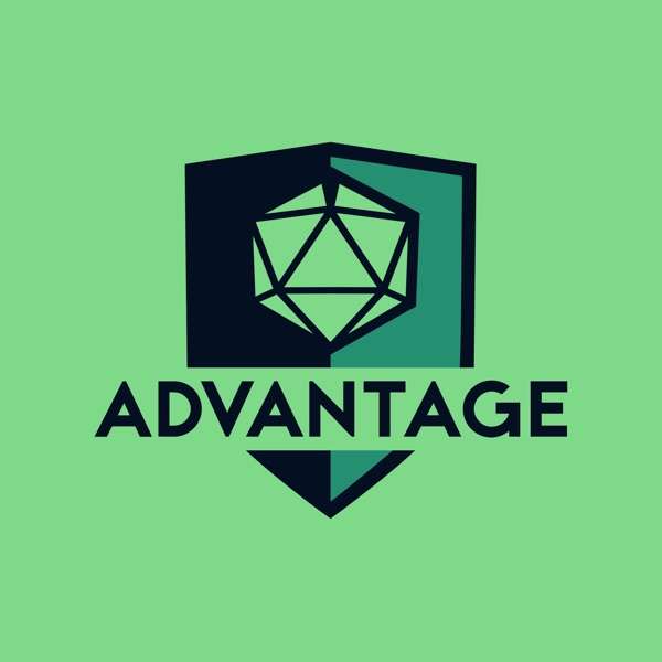 Advantage | A 5e Dungeons & Dragons Podcast