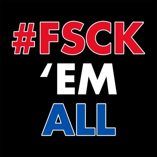 #FSCK ‘Em All!