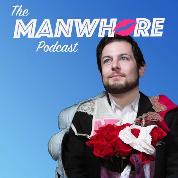 The Manwhore Podcast A Sex-Positive Quest