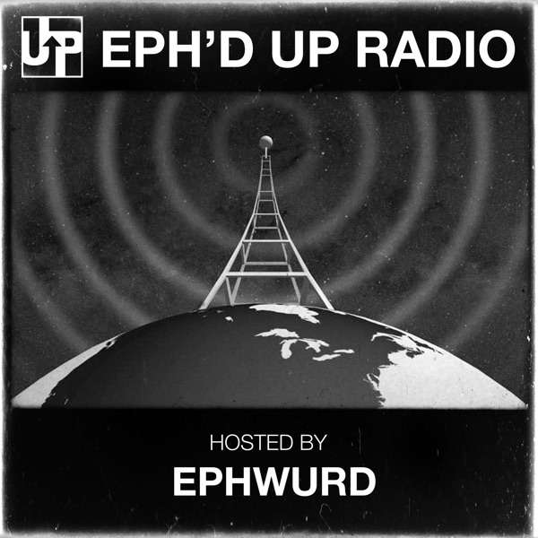 Eph’d Up Radio