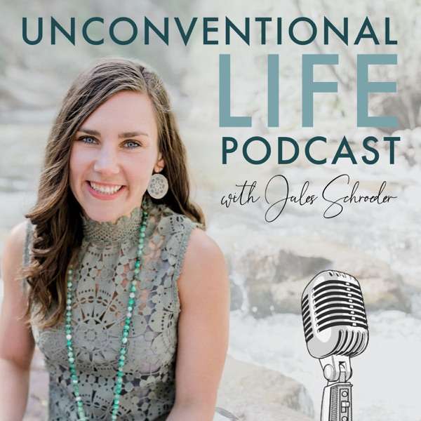 Unconventional Life with Jules Schroeder