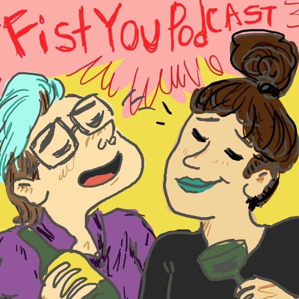 Fist you Podcast