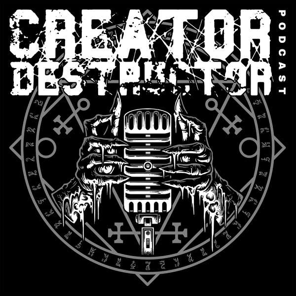 The Creator-Destructor Podcast
