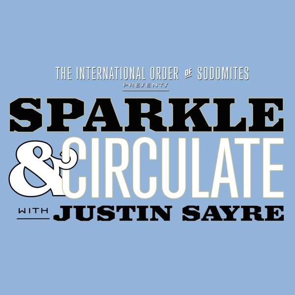 Sparkle & Circulate with Justin Sayre