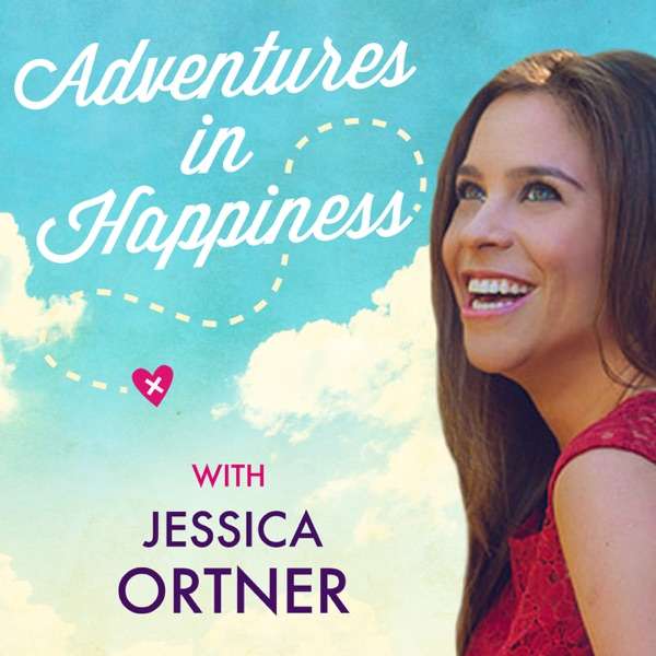 Adventures in Happiness with Jessica Ortner