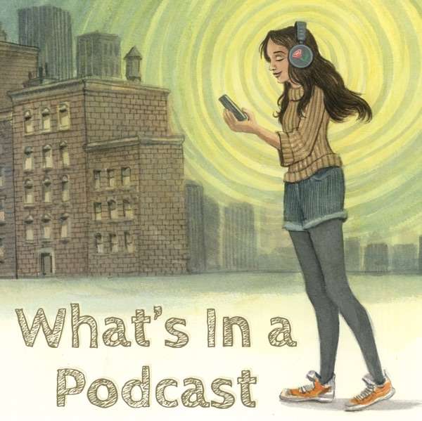 What’s In a Podcast