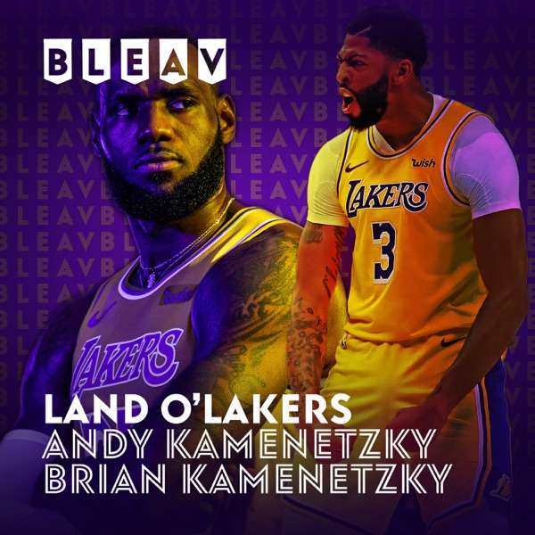The Land O’Lakers Podcast by the Kamenetzky Brothers