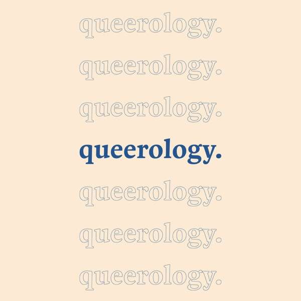 Queerology: A Podcast on Belief and Being