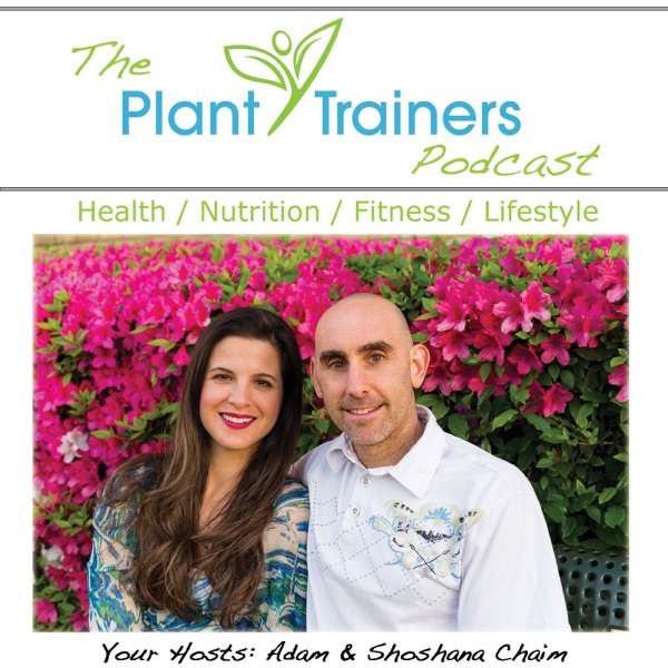 Plant Trainers Podcast – Plant Based Nutrition & Fitness