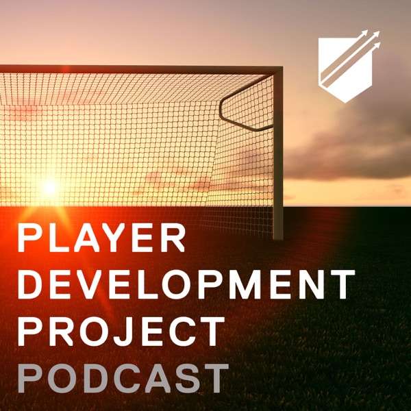 Player Development Project Podcast – Learning Tools for Soccer Coaching