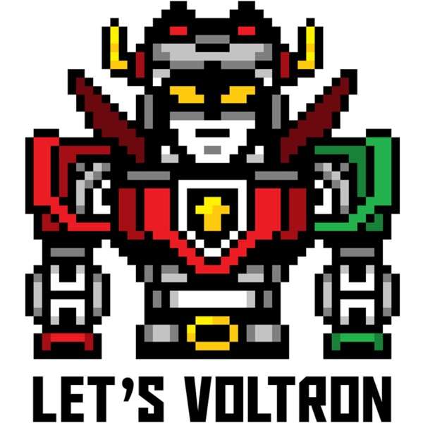 Let’s Voltron: The Official Voltron Podcast