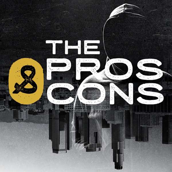 The Pros & Cons Podcast