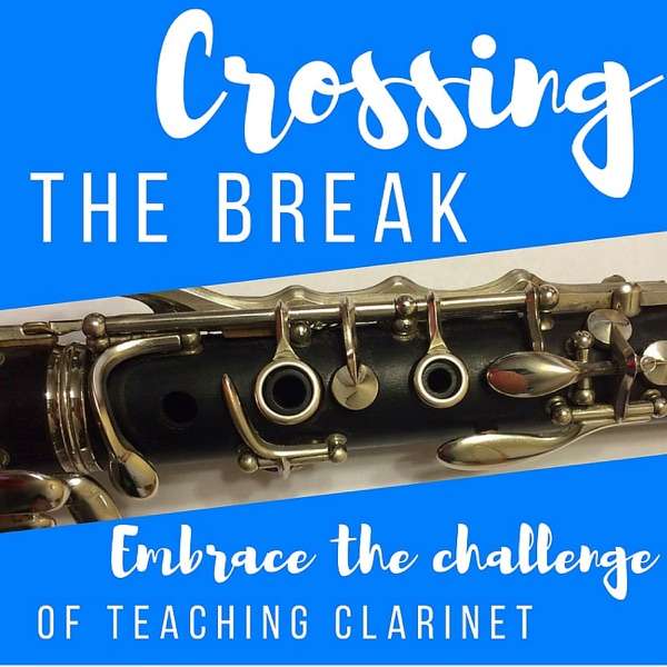 Crossing The Break – Embrace The Challenge of Teaching Clarinet
