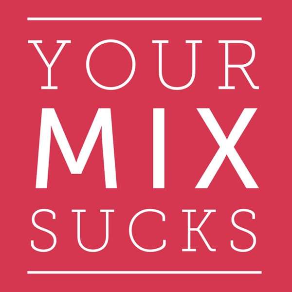 Your Mix Sucks (Mixed by Marc Mozart)