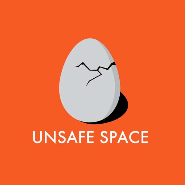 Unsafe Space