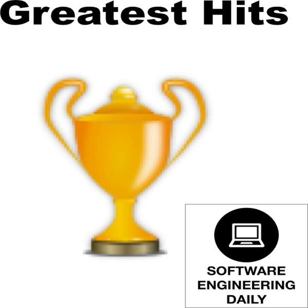 Greatest Hits Archives – Software Engineering Daily