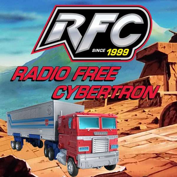 Radio Free Cybertron – All of our Transformers podcasts!