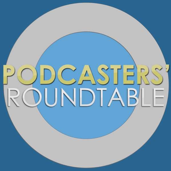 Podcasters’ Roundtable