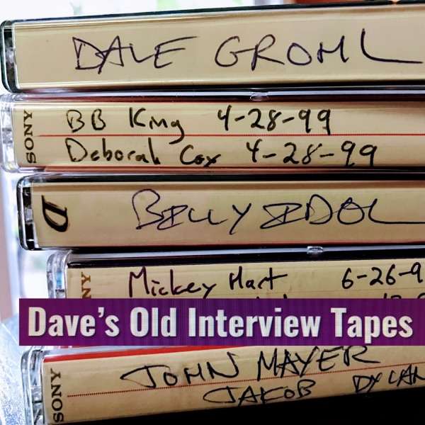 Dave’s Old Interview Tapes
