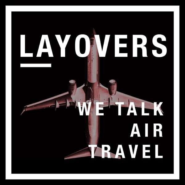 Layovers – Air Travel podcast