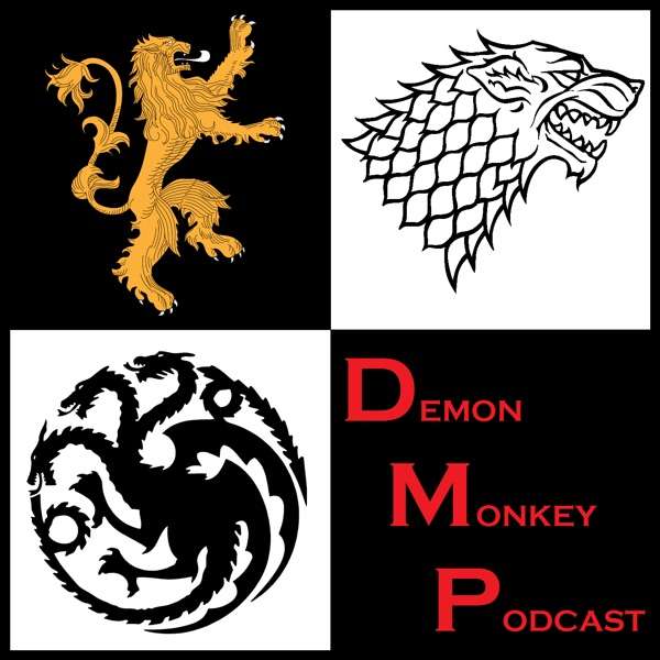 Demon Monkey Podcast: A Spoiler-Free Game of Thrones Podcast by Guys Who Can’t Read