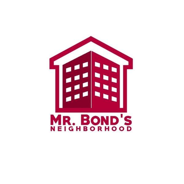 Mr. Bond’s Neighborhood