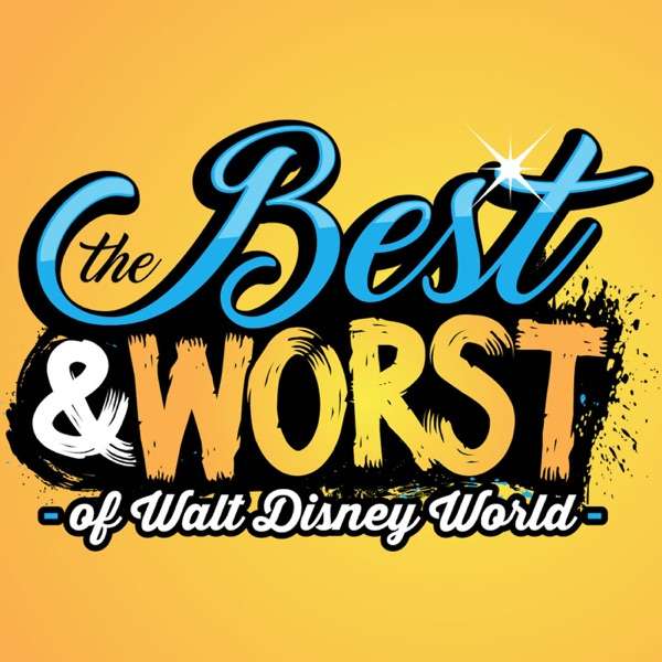 The Best & Worst of Walt Disney World