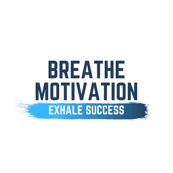 Breathe Motivation