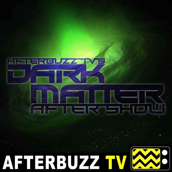Dark Matter Reviews and After Show – AfterBuzz TV