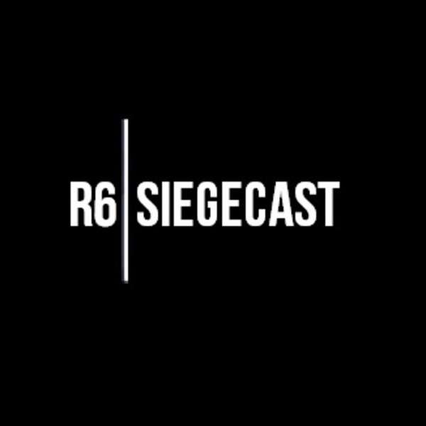 R6: Siegecast- Unofficial Rainbow Six: Siege Podcast