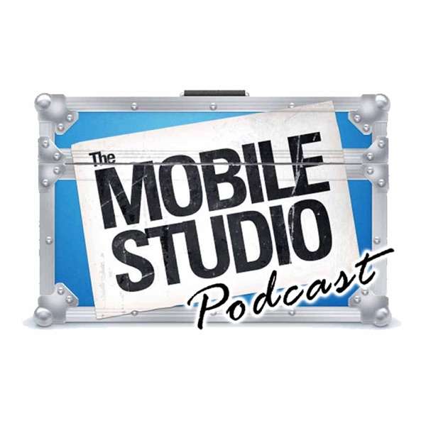 The Mobile Studio Podcast