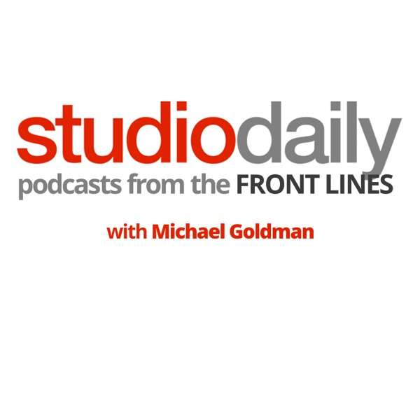 StudioDaily’s Podcasts from the Front Lines