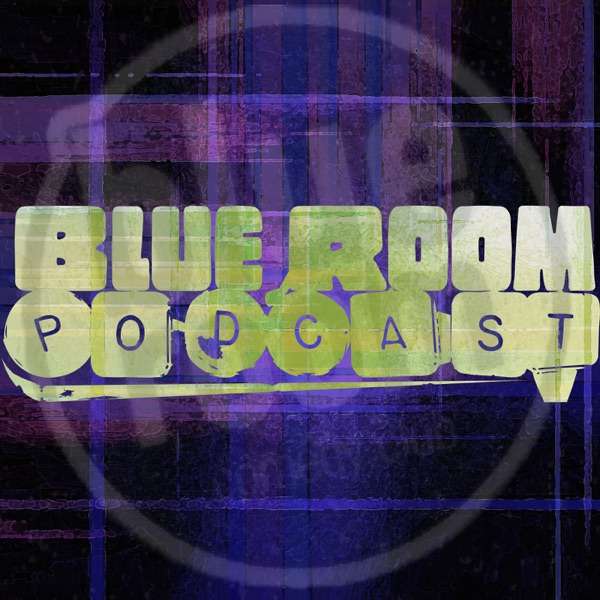 The Blue Room Podcast w/ Josh Wingo and Pauly Ray