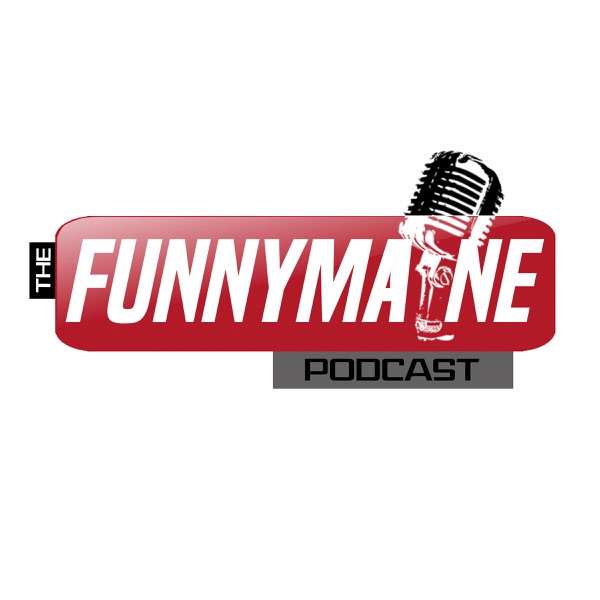 The FunnyMaine Podcast