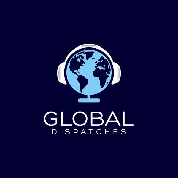 Global Dispatches — World News That Matters
