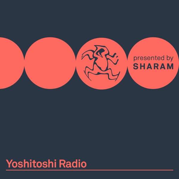 Yoshitoshi Radio – Presented By SHARAM