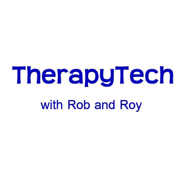 Therapy Tech with Rob and Roy