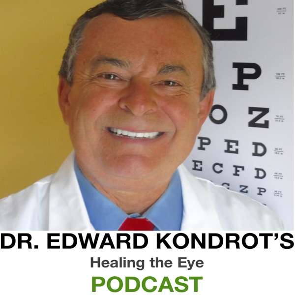 Dr. Kondrot’s Healing the Eye Podcast