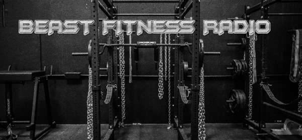 Beast Fitness Radio’s Podcast
