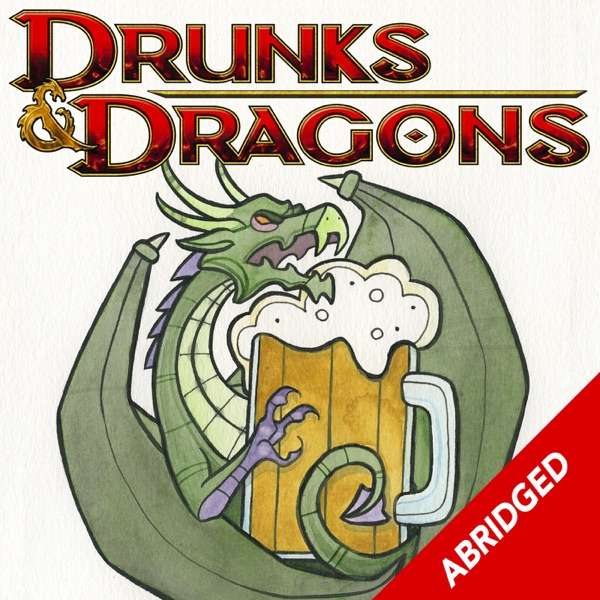 The Abridged Drunks and Dragons