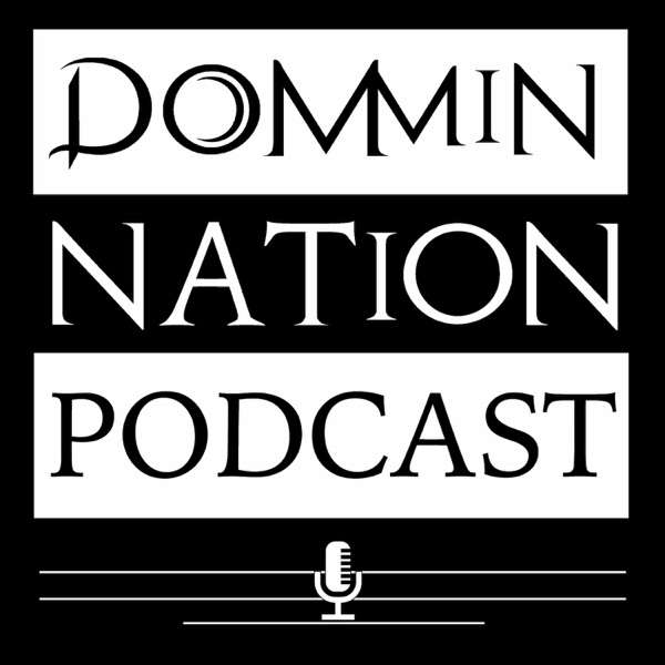 Dommin Nation Podcast