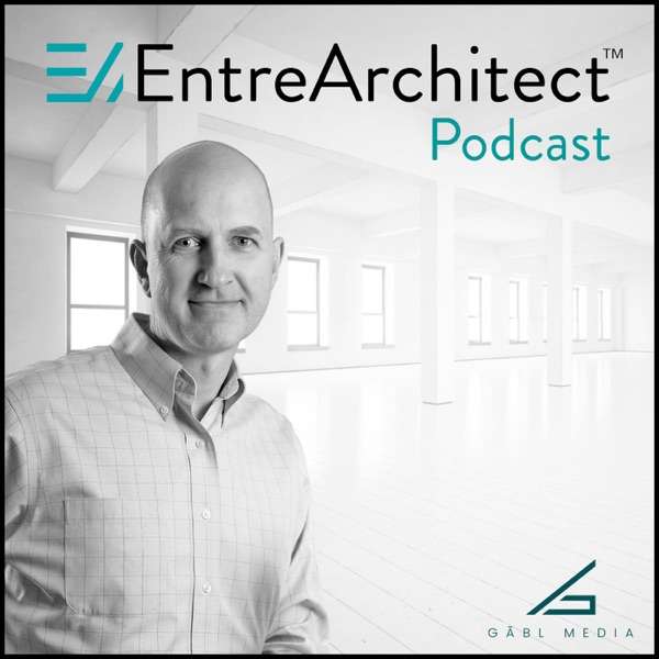 EntreArchitect Podcast with Mark R. LePage