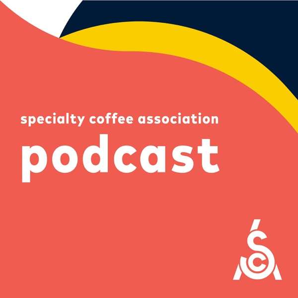 Specialty Coffee Association Podcast