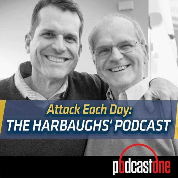 Attack Each Day: The Harbaughs’ Podcast